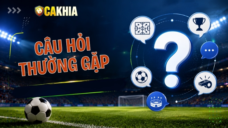 Câu hỏi thường gặp